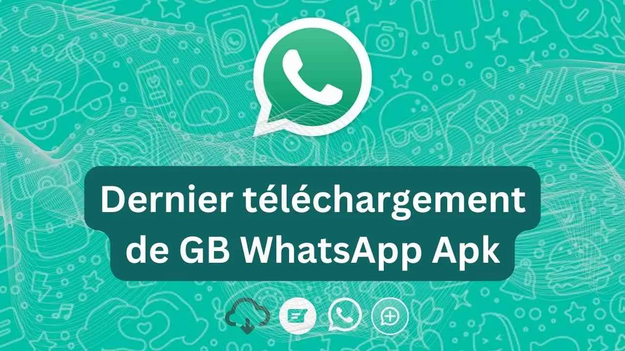GB WhatsApp Télécharger Le Dernier Apk Officiel