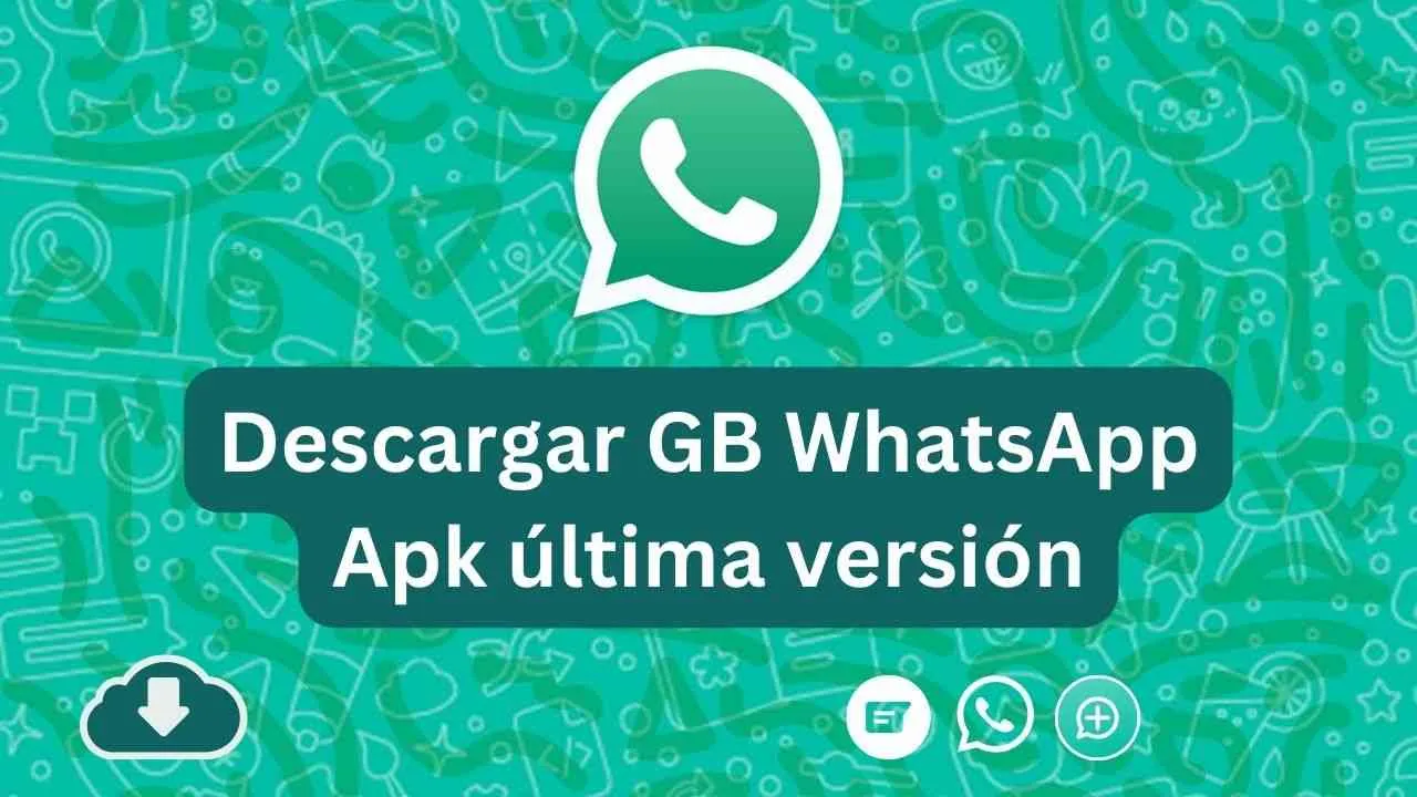 Descarga oficial de GB WhatsApp, la última versión de Apk